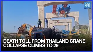 Death Toll From Thailand Crane Collapse Climbs To 29 As Rescuers Prepare To Search Train