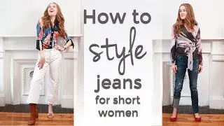How to style your jeans for short women - how to dress when you are short
