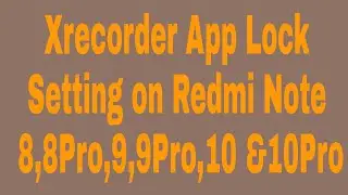 Xrecorder App Lock Setting on Redmi Note 8,8Pro,9,9Pro,10 &10Pro