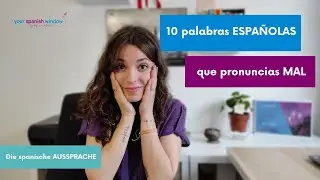 💬 Die spanische AUSSPRACHE  - 10 spanische Wörter, die viele FALSCH aussprechen