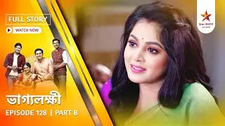 Full Story | Bhaggolokkhi | Episode 128 | Part B
