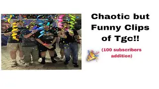 Chaotic but Funny TGC Clips! (100 special 🎉)