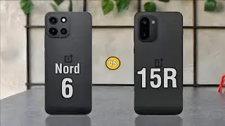 OnePlus Nord 6 Vs OnePlus 15R– Full Comparison!