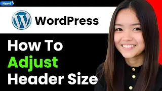 How to Adjust Header Size in Wordpress 2026 (Step By Step)