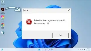 Failed to load xgameruntime.dll Error Code 126 : Fix