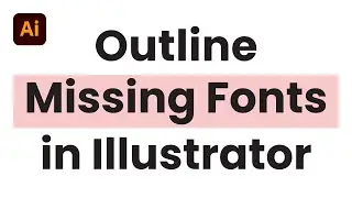 Исправление отсутствующих шрифтов в Illustrator!