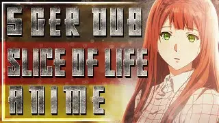 Top 5 Slice of Life Anime mit Deutscher Synchro (Deutsch/German)