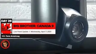 Big Brother Canada 9 | Day 39 Live Feed Update | Wednesday, April 7, 2021
