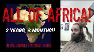 I visited ALL OF AFRICA in ONE JOURNEY completely WITHOUT FLYING!🌍✨