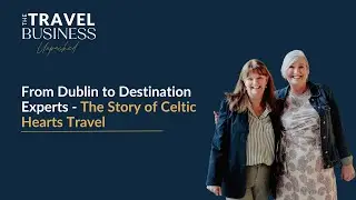 From Dublin to Destination Experts - The Story of Celtic Hearts Travel