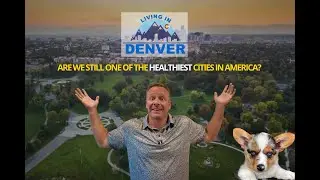 Living in Denver:  Is it still one of the healthiest cities in America?