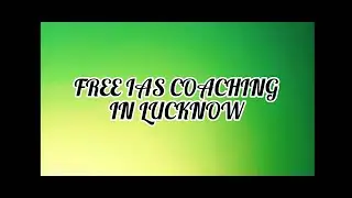 Best and Free IAS Coaching in Lucknow || Free IAS Coaching in Lucknow