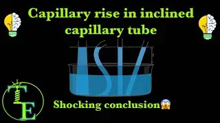 Capillary rise in inclined capillary tube | Amazing result | Super concept | Lec 11 | English