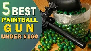 Best Paintball Gun under $100 👌 Top 5 Best Budget Paintball Gun Reviews