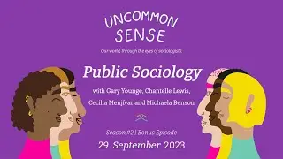 Uncommon Sense Season 2 Bonus Episode: Public Sociology