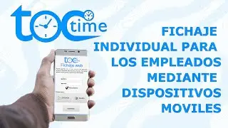 Fichaje individual para los empleados mediante dispositivos moviles - toctime - control horario