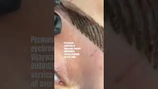 Permanent eyebrows in Vijayawada Contact 8088165819 service available all  #cscosmeticstudiorjy