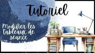 Tutoriel Tableaux de séquence et séance