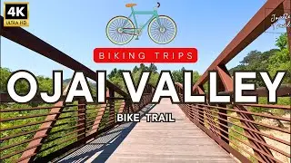 [4K] Ojai Valley Bike Trail | A Big Challenge