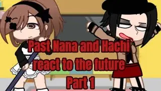 Past Nana and hachi react to future! |Nana|gacha club|gacha reaction|by ItsJeckaGacha|short??|