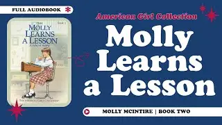 Molly Learns a Lesson: A School Story | FULL AUDIOBOOK | American Girl Collection