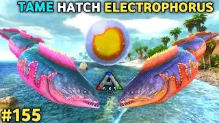 Tame Electrophorus 🐍 | Hatch Electrophorus  | ARK MOBILE BRUTAL GAMEPLAY #155