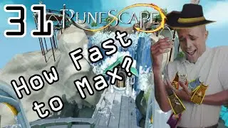 How Fast to Max? - Runescape 3: Part 31