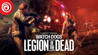 WATCH DOGS: LEGION &ndash; LEGION OF THE DEAD TRAILER