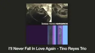 I'll Never Fall In Love Again - Dionne Warwick (Tino Reyes Trio bossa nova cover)
