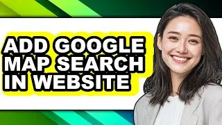 How to Add Google Map Search in Website (updated)