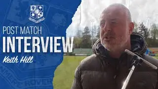 Post Match | Keith Hill (Forest Green Rovers)
