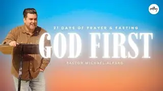 GOD FIRST | 21 Days or Prayer & Fasting | The Calling Church