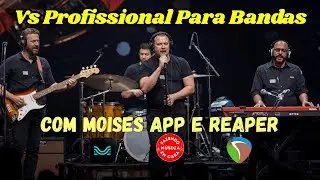 Vs Profissional Para Bandas Com Moises App e Reaper