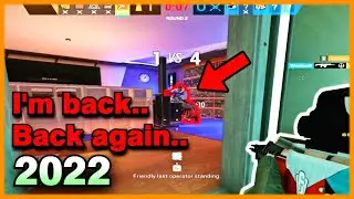 Guess what.. I'm back.. Back again (2022) - Rainbow Six Siege