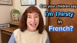 J&rsquo;ai Soif: I&rsquo;m Thirsty (French 2 Minute Language Lessons)