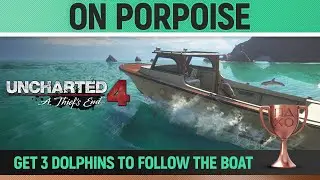 Uncharted 4: A Thief's End - On Porpoise 🏆 - Trophy Guide (Chapter 12)