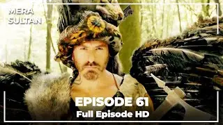 Mera Sultan - Episode 61 (Urdu Dubbed)