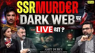 Sushant Singh Rajput Case: Dark Web Questions & Cyber Reality | Amit Dubey Explains