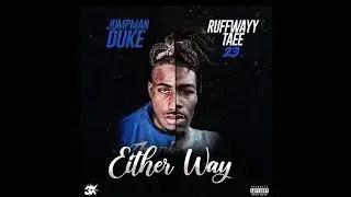 Ruffwayytaee23 - Either Way Ft JumpManDuke (Official Audio) (LongLive23)