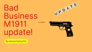 Bad Business M1911 Update! Roblox