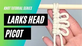 Larks Head Picot