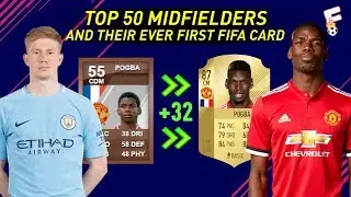 Top 50 Midfielder and Their First Ever FIFA Card ⚽ Then and Now ⚽ Footchampion