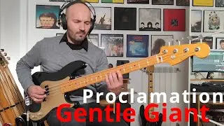 Gentle Giant - Proclamation [Bass Cover]