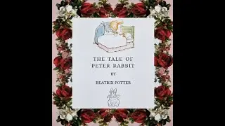 The Tale of Peter Rabbit By Beatrix Potter. (Silence Is Golden).
