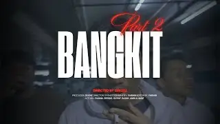 BANGKIT | Short Film Part 2