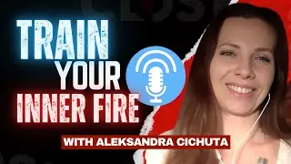 Inner Fire & Emotional Fitness | Aleksandra Cichuta on Authentic Living, Mindset & Wellbeing