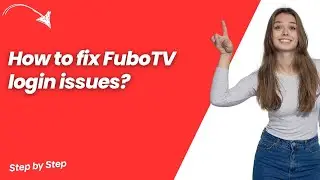 How to fix FuboTV login issues ? - Step by Step
