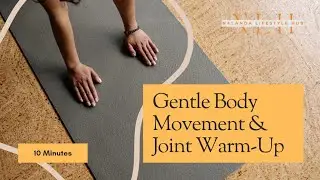 Gentle Body Movement & Joint Warm-Up