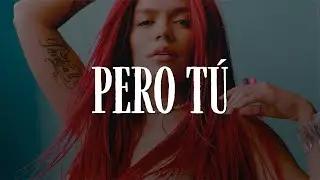 KAROL G, Quevedo - Pero Tú (Video Letra/Lyrics)