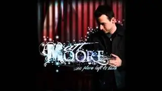 Matt Moore - Tear Me Down
